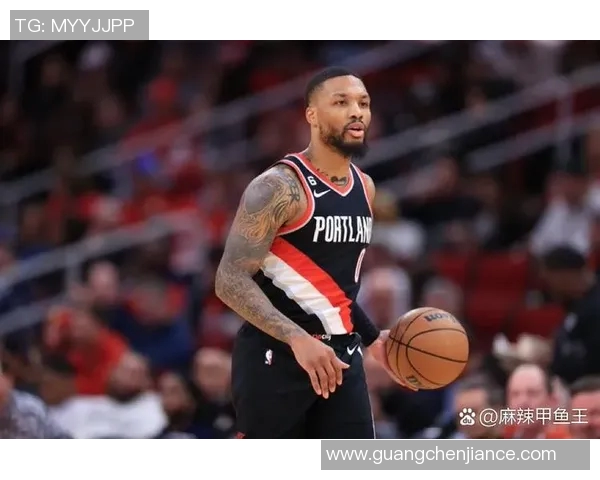 今日焦点战利拉德与强敌对决赛场火花四溅谁将主宰比赛局势